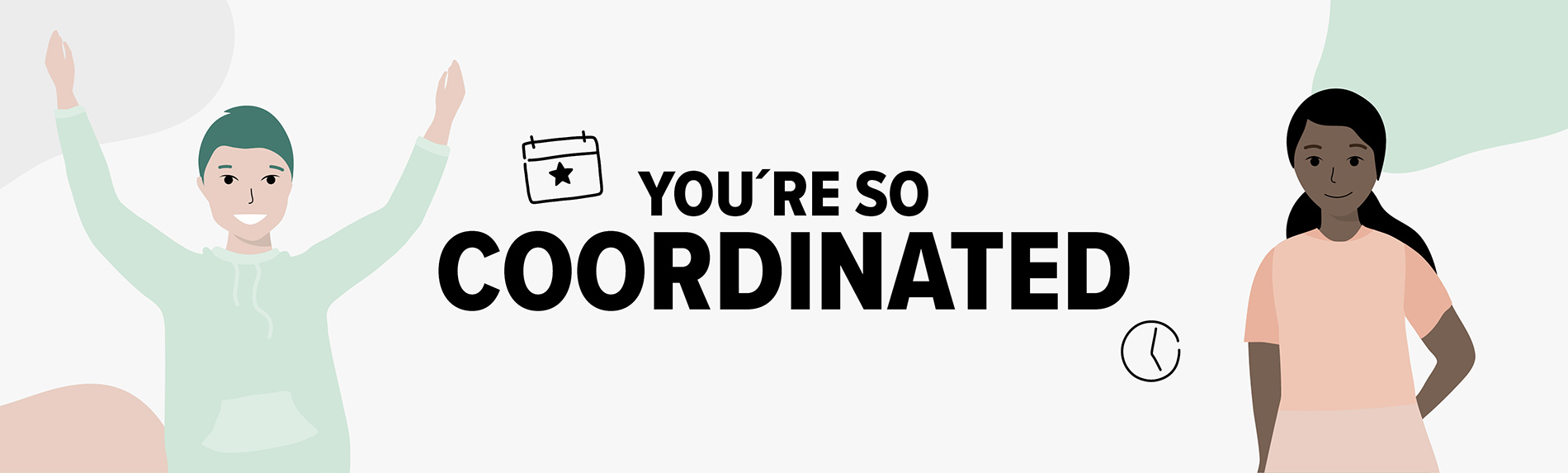 You´re so structured
